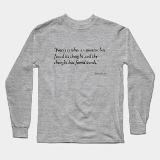 A Quote about Poetry by Robert Frost Long Sleeve T-Shirt